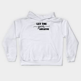 Let the Poor Breathe Kids Hoodie